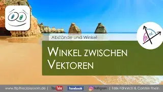 Winkel zwischen Vektoren - Skalarprodukt  | Abstände & Winkel | Flip the Classroom