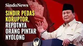 Prabowo Sindir Pedas Koruptor: &ldquo;Repotnya Orang Pintar Itu Pintar Nyolong&rdquo; | Breaking News