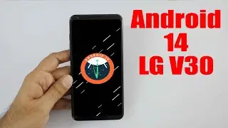 Install Android 13 on LG V30 (AOSP Rom) - How to Guide!