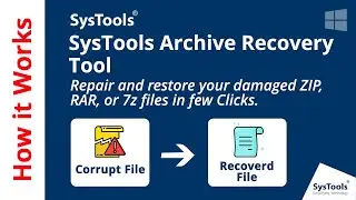 SysTools Archive Recovery | Best Archive Repair Tool for Corrupted File | How to Repair Archive File