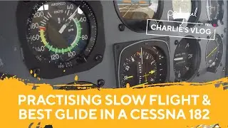 Solo Slow Flying and Best Glide practice in a Cessna 182