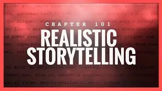 Realistic Storytelling