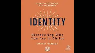 Identity: Discovering Who You Are in Christ (31-Day Devotionals for Teenagers)
