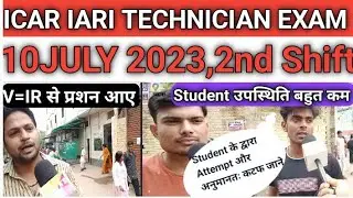 ICAR IARI TECHNICIAN EXAM REVIEW 10 JULY 2023,2nd Shift