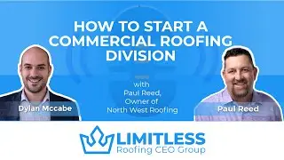 How to Start a Commercial Roofing Division | With Paul Reed