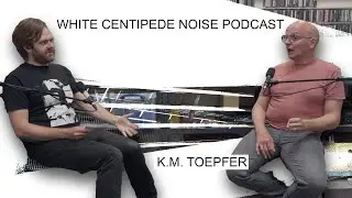 K.M. Toepfer Pt.1 - clinical harsh sound, hardware / software, Canada / Germany | WCN Podcast