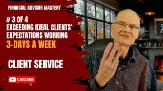 3 of 4 Consistently Exceeding Ideal Clients' Expectations Working 3 days a Week