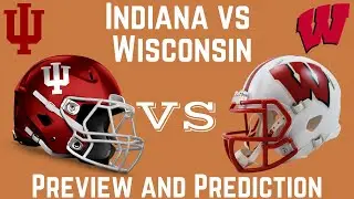 Wisconsin Badgers vs Indiana Hoosiers | Preview and Prediction | BIG 10 Football