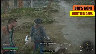 DAYS GONE HUNTING DEER