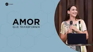 Amor que transforma - Ps. Rebeca Howard