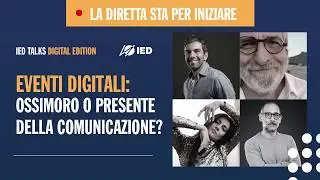 Eventi digitali: ossimoro o presente della Comunicazione? - IED Talks