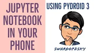 Jupyter-Notebook in Android Phone using Pydroid3 Terminal || Mobile Programming || #Swaroop2sky