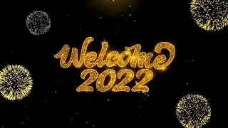 Welcome 2022,Happy New Year 2022,New Year Fireworks 2022, Happy New Year 2022 Countdown