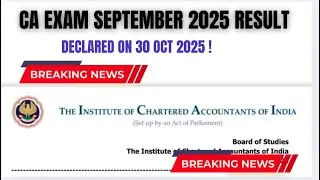 CA Exam September 2025 Result Declared on 30 Oct 2025 !