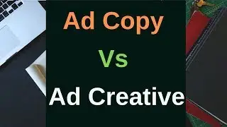 Ad copy vs Ad creative