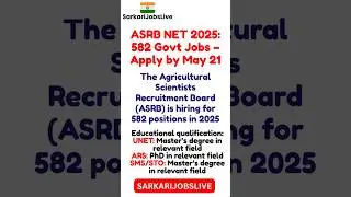 ASRB NET 2025: 582 Govt Jobs &ndash; Apply by May 21!