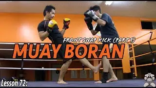 Lesson 72: Muay Boran Front Snap Kick (part 1)