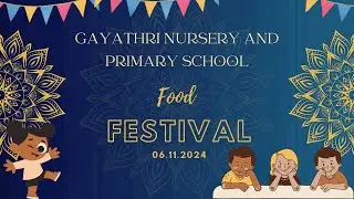 FOOD FESTIVEL | KIDS | GAYATHRI NURSERY AND PRIMARY SCHOOL