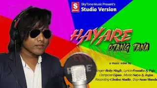 HAYARE OTANG TANA//NEW MUNDARI STUDIO VERSION 2020-21//BOBY SINGH//SUPER MUNDARI PRODUCTION