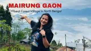 Offbeat Kalimpong Ep 1 | Mairung Gaon Forest Village | Duka Falls | Sillery Gaon | North Bengal Vlog