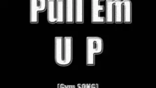 GeorgeTank - Pull Em Up (GYM SONG)