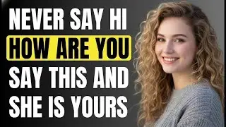Say These 3 Magic Key Words and She Will Think About You NONSTOP Female Psychology