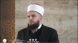 „A kada govorite – budite pravedni“ - hfz. Adnan ef. Dupljak