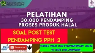SOAL POST TEST PENDAMPING PPH 2, PROSES HALAL DAN PENDAMPINGAN HALAL. #kemenag #kemenkes #halalfood