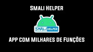Smali Helper - App com V&aacute;rias Fun&ccedil;&otilde;es para Modifica&ccedil;&otilde;es