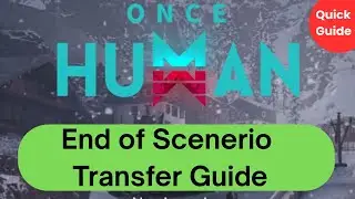 How to Transfer to New Server from end of Scenario - #oncehuman