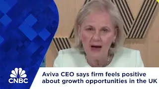 Aviva CEO says firm feels positive about growth opportunities in the UK
