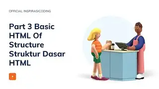 Part 3 Basic HTML Structure Struktur Dasar HTML