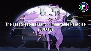 The Last Sleeping Light ~ Immutable Paradise - [BBEX18]