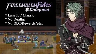 Fire Emblem Fates: Conquest - Chapter 11 (Lunatic)