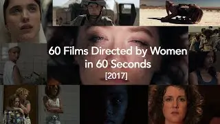 60 Films Directed by Women in 2017 in 60 Seconds
