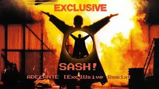 SASH! - ADELANTE [ExclUsive Remix]