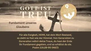 Gott ist treu - Fundament unseres Glaubens | Psalm 119,89-90