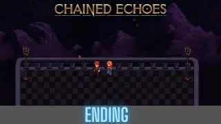 Chained Echoes -  Ending