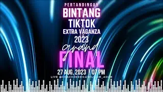Online Singing Competition Bintang Tiktok 2023 Extra Vaganza Grand Final 27.08.23