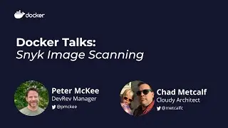DockTalk: Snyk Image Scanning
