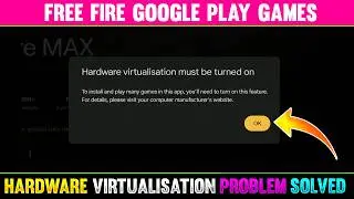 Google Play Games Hardware Virtualization Problem Solve | Turn On Hardware Virtualization Play Games