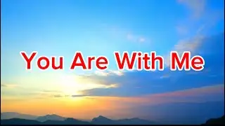 You Are With Me &ndash; Emotional Christian Worship Song | Piano Ballad of Faith and Hope.