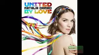Natalia Oreiro-United By Love(ft. Silvana Jarmoluk and Alexandra Romanenko)