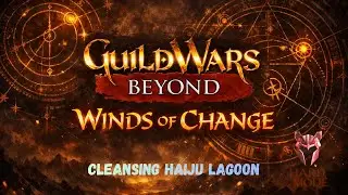 Guild Wars Beyond (Winds of Change, Act 1) - 08 Cleansing Haiju Lagoon HM