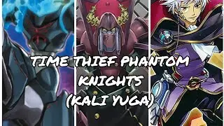 TIME THIEF PHANTOM KNIGHTS (KALI YUGA) OCTOBER 2020