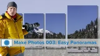 Make Photos #003 - Easy Panorama for Better Mountains
