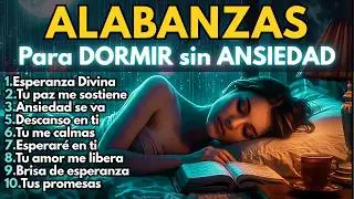 ALABANZAS para DORMIR sin ANSIEDAD