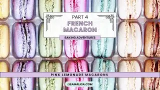French Macaron Baking Adventures, Part 4: Pink Lemonade Macarons