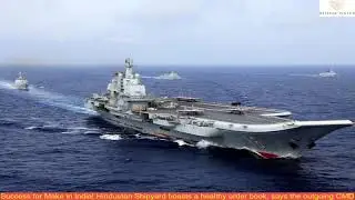 Success for Make in India! Hindustan Shipyard boasts a healthy order book, says the outgoing CMD