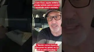 Cem &Ouml;zer tatil anları paylaştı.